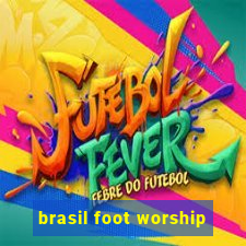 brasil foot worship